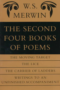 The Second Four Books of Poems - W S Merwin