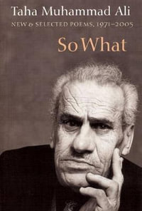 So What : New and Selected Poems, 1971-2005 - Taha Muhammad Ali