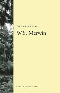 The Essential W.S. Merwin - W S Merwin