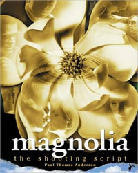 Magnolia : The Shooting Script - Paul Thomas Anderson