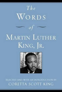 The Words of Martin Luther King, Jr. : Newmarket Words of - Martin Luther King