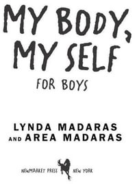 My Body, My Self for Boys : Revised Edition - Lynda Madaras