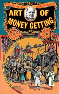 Art of Money-Getting - Phineas (P.) T. Barnum