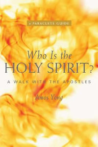 Who Is the Holy Spirit? : A Walk with the Apostles - Amos Yong