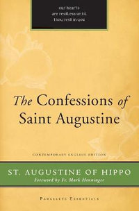 The Confessions of St. Augustine : Contemporary English - St Augustine