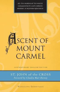 Ascent of Mount Carmel : Paraclete Essentials - St John of the Cross