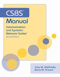 CSBS (TM) Manual : Communication and Symbolic Behavior Scales (CSBS (TM)) - Amy M. Wetherby