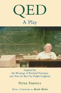 Qed : A Play Inspired by the Writings of Richard Feynman and Tuva or Bust! by Ralph Leighton - Peter Parnell