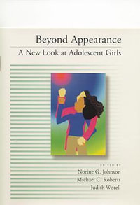 Beyond Appearance : A New Look at Adolescent Girls - Norine G. Johnson