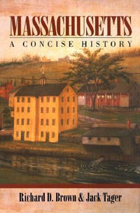 Massachusetts : A Concise History - Richard D. Brown