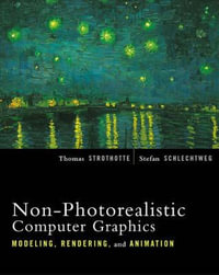 Non-Photorealistic Computer Graphics : Modeling, Rendering, and Animation - Thomas Strothotte