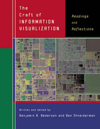 Craft of Information Visualization : Readings and Reflections - Benjamin Bederson