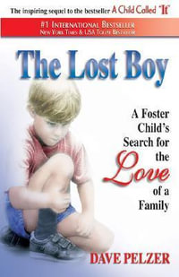 The Lost Boy : A Foster Child's Search for the Love of a Family - Dave Pelzer