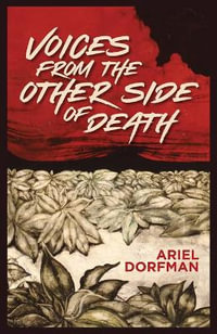 Voices from the Other Side of Death - Ariel Dorfman