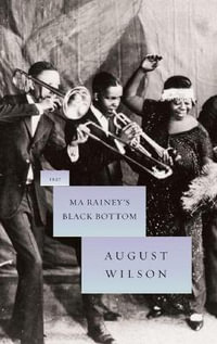 Ma Rainey's Black Bottom : August Wilson Century Cycle - August Wilson