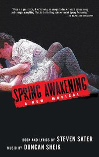 Spring Awakening : A Musical - Steven Sater