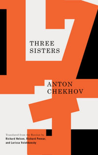 Three Sisters : TCG Classic Russian Drama Series - Anton Chekhov