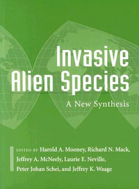 Invasive Alien Species:  : A New Synthesis - Harold  A. Mooney