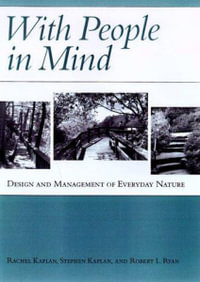 With People in Mind : Design And Management Of Everyday Nature - Rachel Kaplan