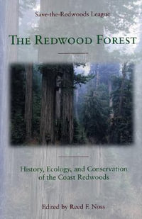 The Redwood Forest : History, Ecology, and Conservation of the Coast Redwoods - Reed F. Noss