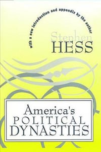 America's Political Dynasties - Stephen Hess