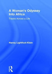 A Woman's Odyssey Into Africa : Tracks Across a Life - Hanny Lightfoot Klein