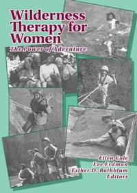 Wilderness Therapy for Women : The Power of Adventure - Ellen Cole