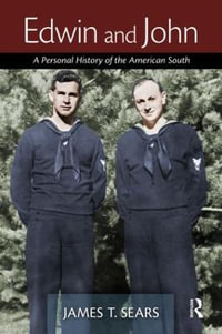 Edwin and John : A Personal History of the American South - James Sears