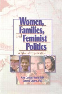 Women, Families, and Feminist Politics : A Global Exploration - Kate Conway-Turner