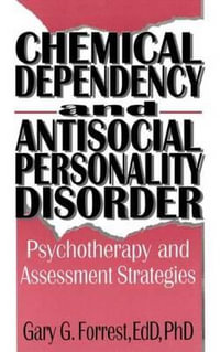 Chemical Dependency and Antisocial Personality Disorder : Psychotherapy and Assessment Strategies - Bruce Carruth