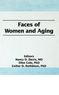 Faces of Women and Aging : Women and Therapy Ser. - Ellen Cole