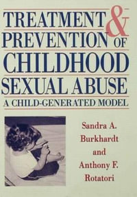 Treatment And Prevention Of Childhood Sexual Abuse - Anthony F. Rotatori