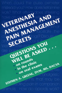 Veterinary Anesthesia and Pain Management Secrets : Secrets - Greene