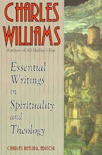 Essential Writings in Spirituality and Theology - Charles Williams