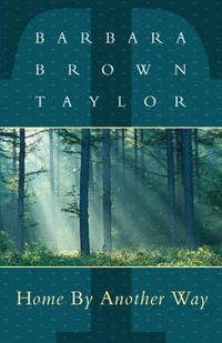 Home By Another Way - Barbara Brown Taylor