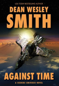 Against Time : A Seeders Universe Novel - Dean Wesley Smith