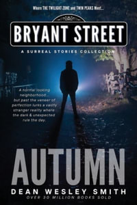 Autumn : A Bryant Street Surreal Stories Collection - Dean Wesley Smith