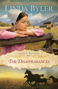 Disappearances : Another Spirited Novel By The Bestselling Amish Author! - Linda Byler