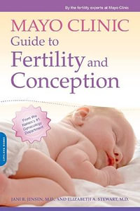 Mayo Clinic Guide to Fertility and Conception - Elizabeth Stewart