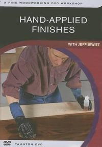 Hand-Applied Finishes : Fine Woodworking Dvd Workshop - JEFF JEWITT