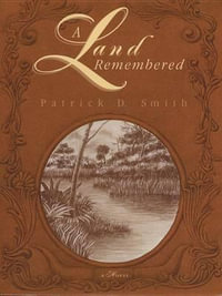 A Land Remembered : Land Remembered - Patrick D. Smith