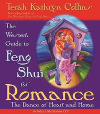 The Western Guide to Feng Shui : Creating Balance, Harmony, and Prosperity in Your Environment - Terah Kathryn Collins