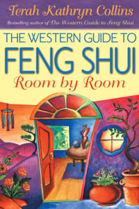 The Western Guide to Feng Shui : Room by Room - Terah Kathryn Collins