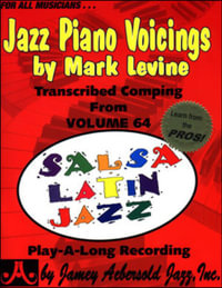 Jazz Piano Voicings: Volume 64 Salsa Latin Jazz : Transcribed Piano Comping from Volume 64: Salsa, Latin, Jazz Aebersold Play-A-Long series - Mark Levine