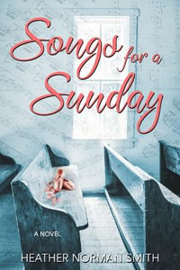 Songs for a Sunday - Heather Norman Smith