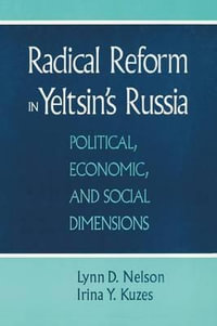 Radical Reform in Yeltsin's Russia : What Went Wrong? - Julie Nelson