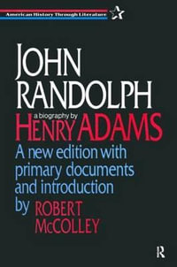 John Randolph : American History Through Literature - Guy B Adams