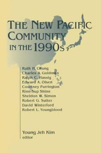 The New Pacific Community in the 1990s : Research Project (Center for Asia Pacific Studies), No. 3. - Young Jeh Kim