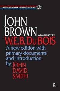 John Brown : American History Through Literature - W. E. B. DuBois