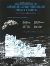 Modern Engineering for Design of Liquid-Propellant Rocket Engines : Progress in Astronautics and Aeronautics - Dieter K. Huzel